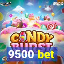 9500 bet